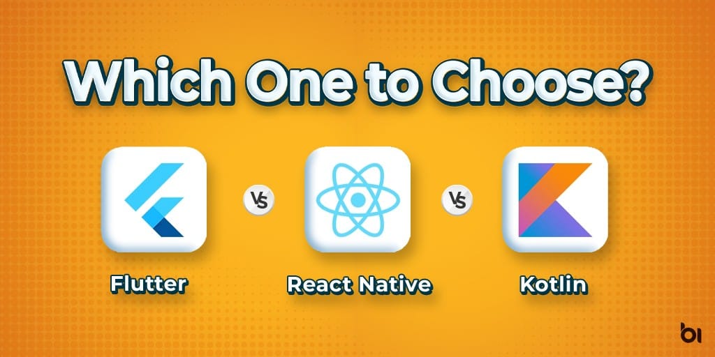 Flutter-Vs-React-Native-Vs-Kotlin--Which-One-to-Choose
