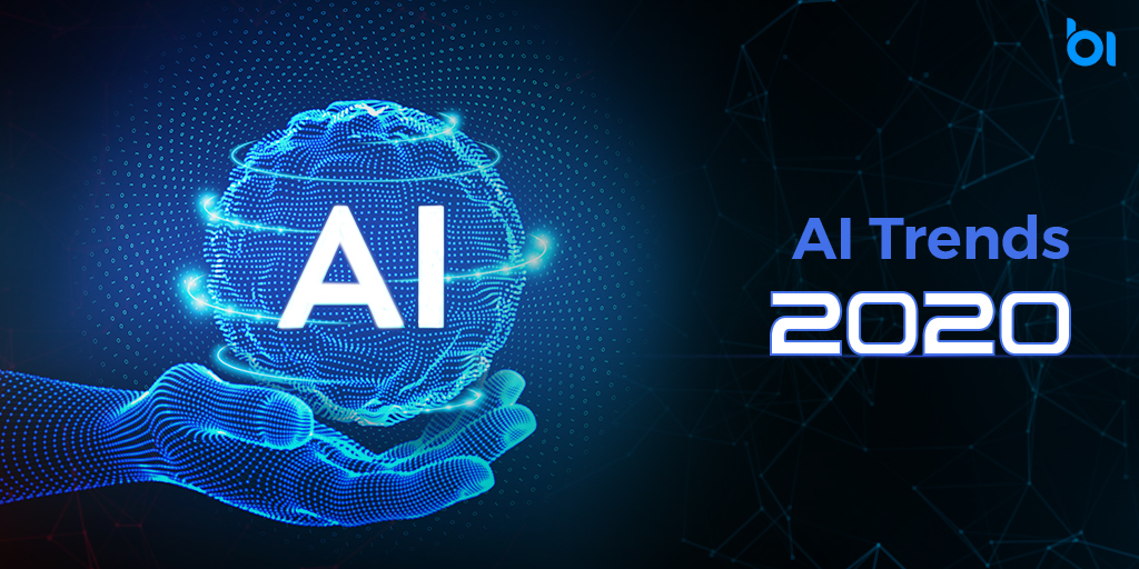 Top 15 AI Trends 2020 What It Brings to the world? Binary Informatics