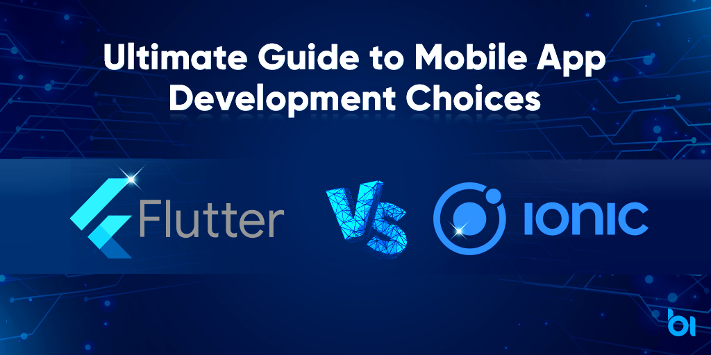 Flutter Vs Ionic Ultimate Guide to Mobile App Development Choices