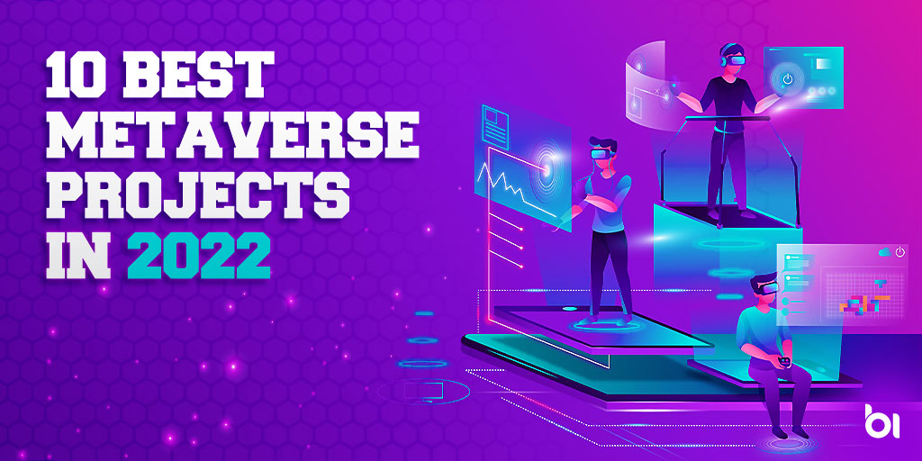 10 Best Metaverse Projects in 2022