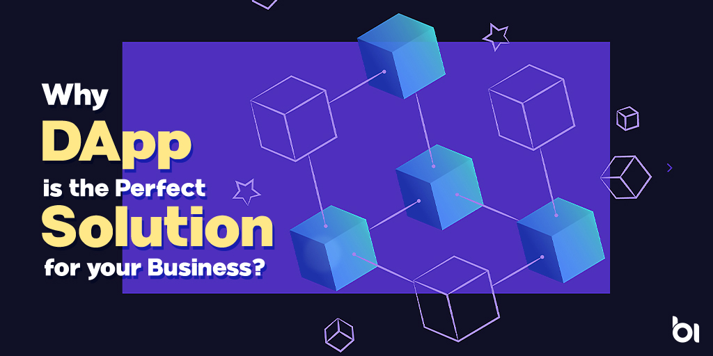 Why DApps is the Perfect Solution for your Business?