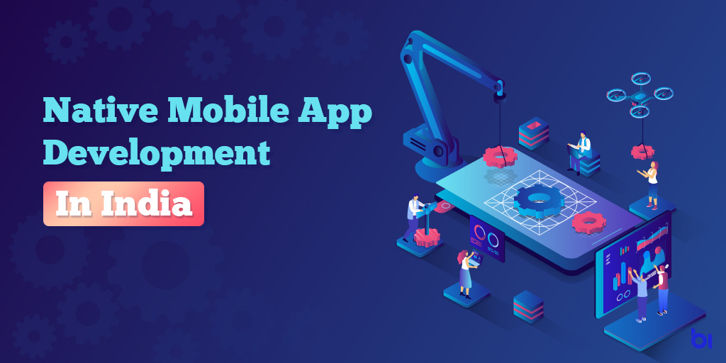 Native Mobile App Development in India