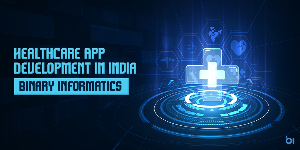 Healthcare-App-Development-in-India-Binary-Informatics
