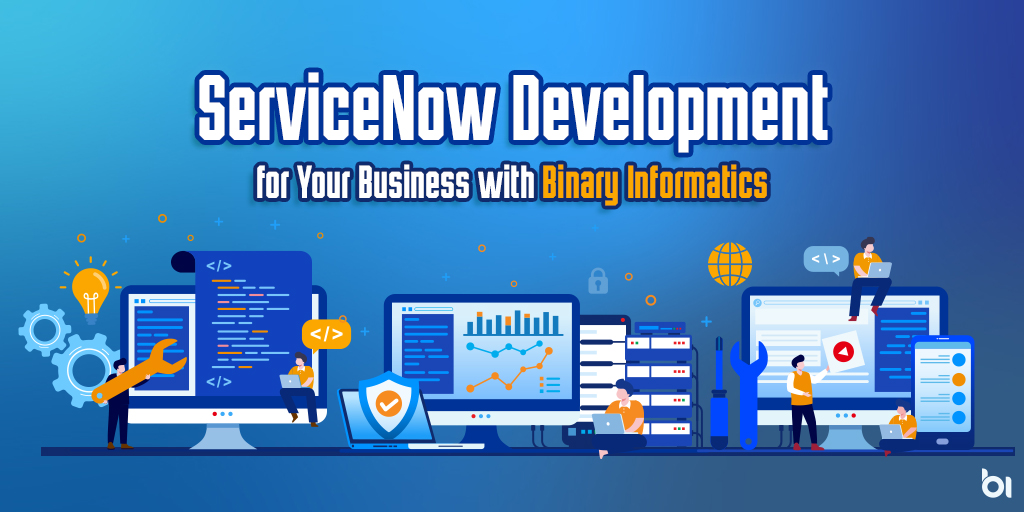 ServiceNow-Development-for-Your-Business-with-Binary-Informatics