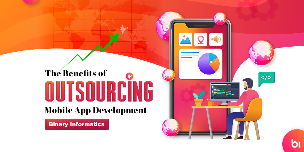 The-Benefits-of-Outsourcing-Mobile-App-Development---Binary-Informatics