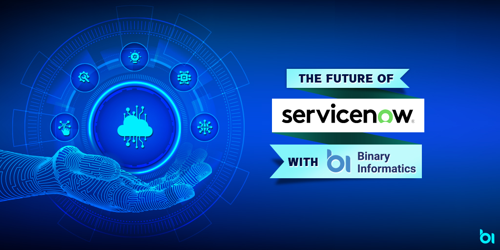 The-Future-of-ServiceNow-with-Binary-Informatics