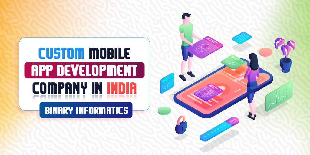 Custom-Mobile-App-Development-Company-in-India-_-Binary-Informatics