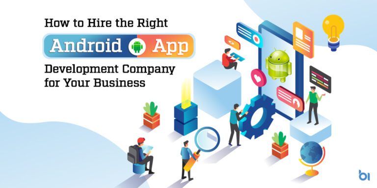How-to-Hire-the-Right-Android-App-Development-Company-for-Your-Business