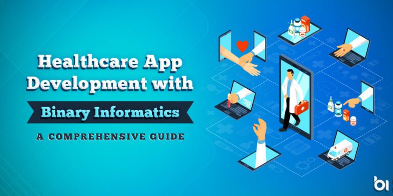 Healthcare-App-Development-with-Binary-Informatics--A-Comprehensive-Guide