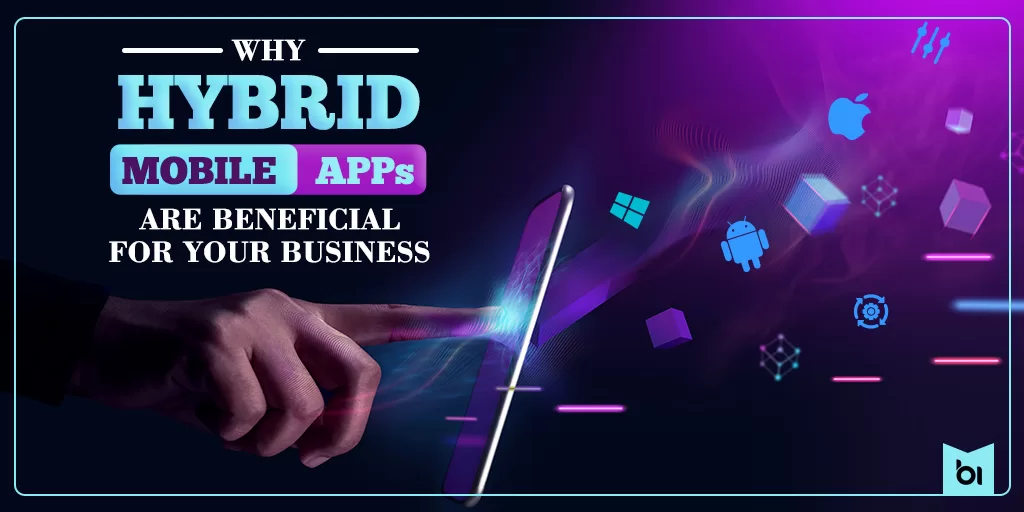 Why-Hybrid-Mobile-Apps-are-Beneficial-for-Your-Business