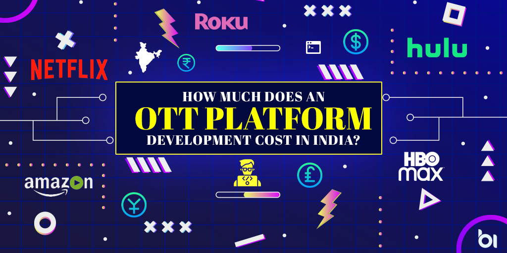 How-Much-Does-an-OTT-Platform-Development-Cost-in-India