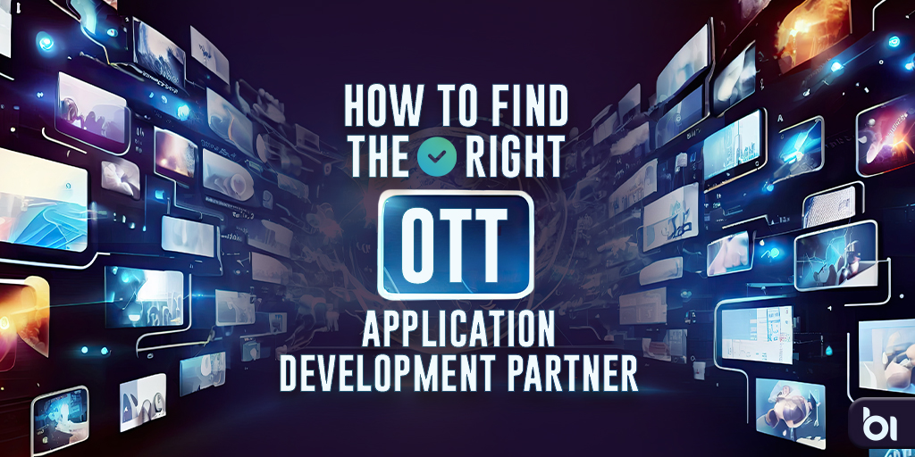 How-to-Find-the-Right-OTT-App-Development-Partner