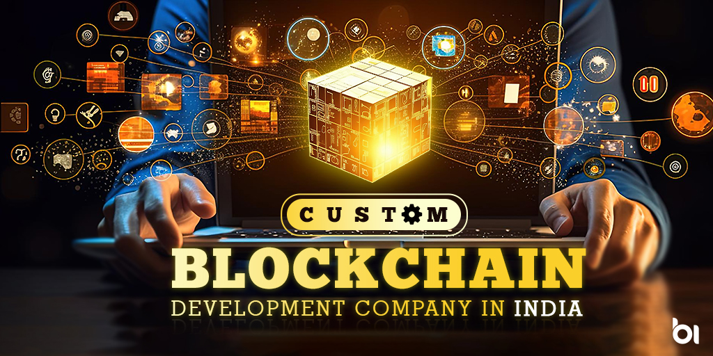 Custom Blockchain Development Company in India