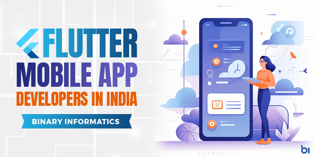 Flutter Mobile App Developers in India - Binary Informatics
