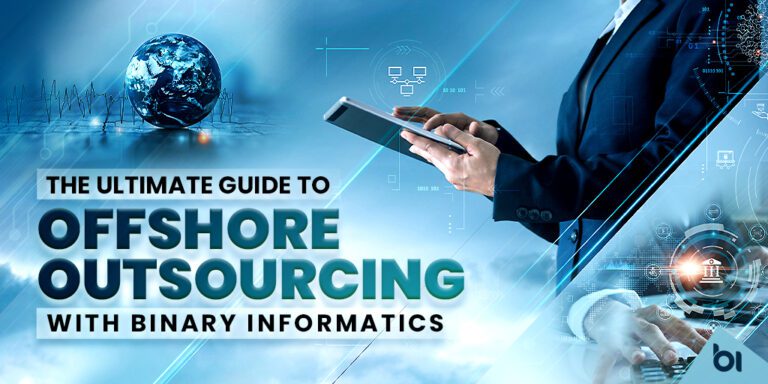 The Ultimate Guide to Offshore Outsourcing with Binary Informatics