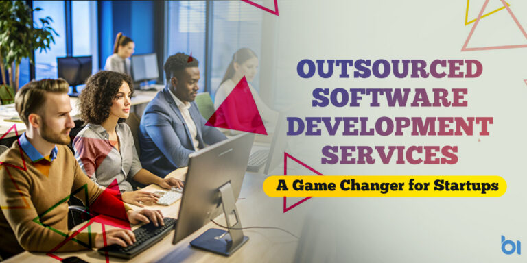 Outsourced Software Development Services: A Game Changer for Startups